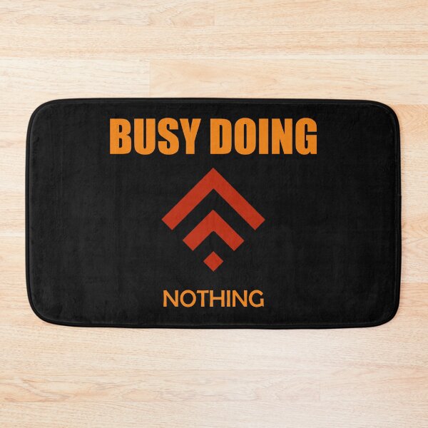 Item preview, Busy doing nothing designed and sold by Desibeau.