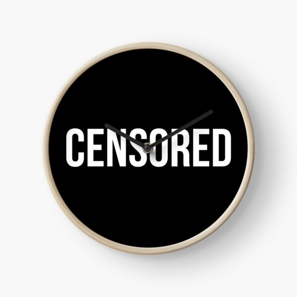 Censored Clocks Redbubble
