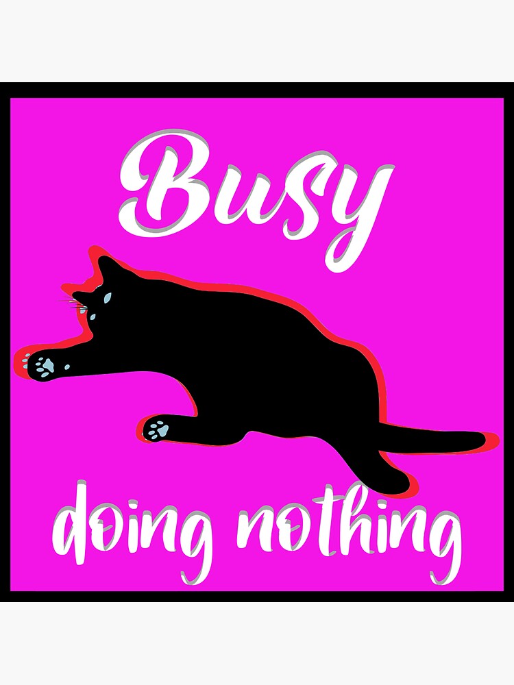 "busy doing nothing" Sticker for Sale by flakoart Redbubble