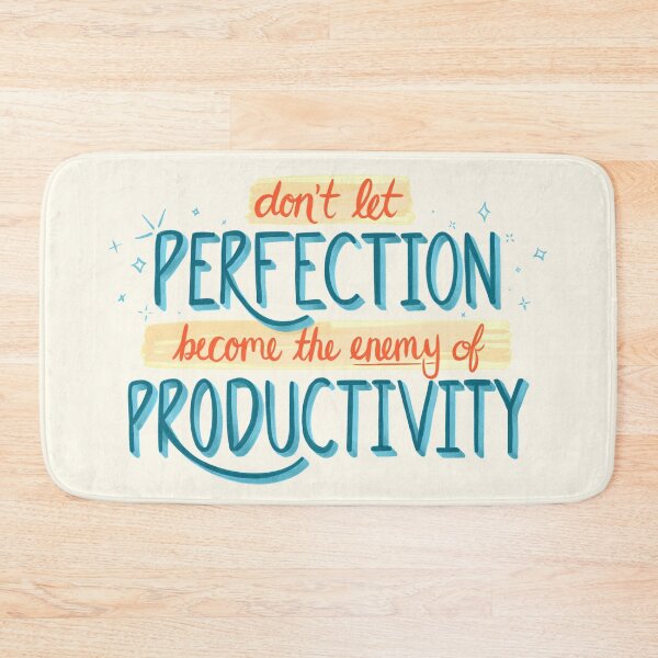 Item preview, Perfection Vs. Productivity designed and sold by Katie O'Shaughnessy.