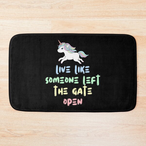 Item preview, Live Like Someone Left the Gate Open - Unicorn designed and sold by kindxinn.