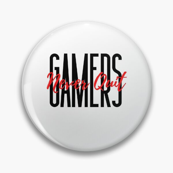 Item preview, Gamers Never Quit Motivational Quote For Gamers designed and sold by Sutra-Lotus-Co.