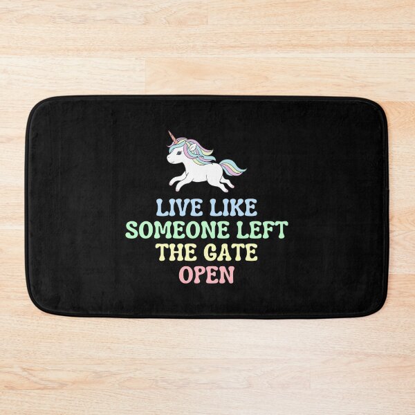 Item preview,  Live Like Someone Left the Gate Open - Unicorn designed and sold by kindxinn.