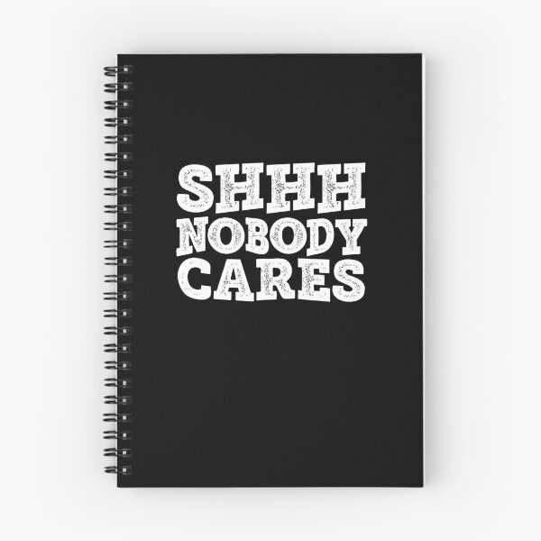 Item preview, Shhh Nobody Cares designed and sold by AuroCreatives.