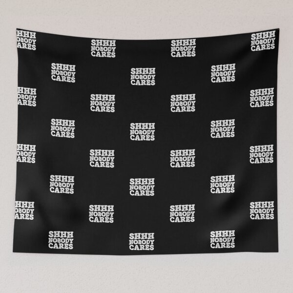 Item preview, Shhh Nobody Cares designed and sold by AuroCreatives.