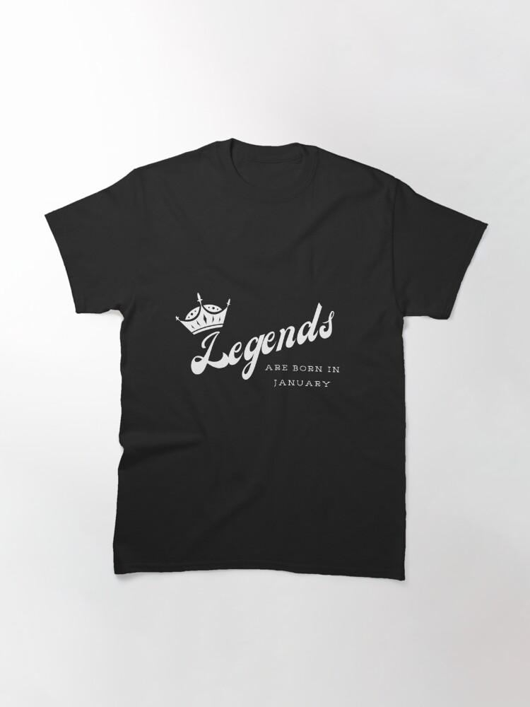 Disover Legends are born in January Classic T-Shirt
