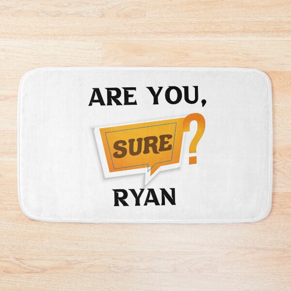 Item preview, Are You Sure Ryan, funny gift  designed and sold by DANT-shirts.