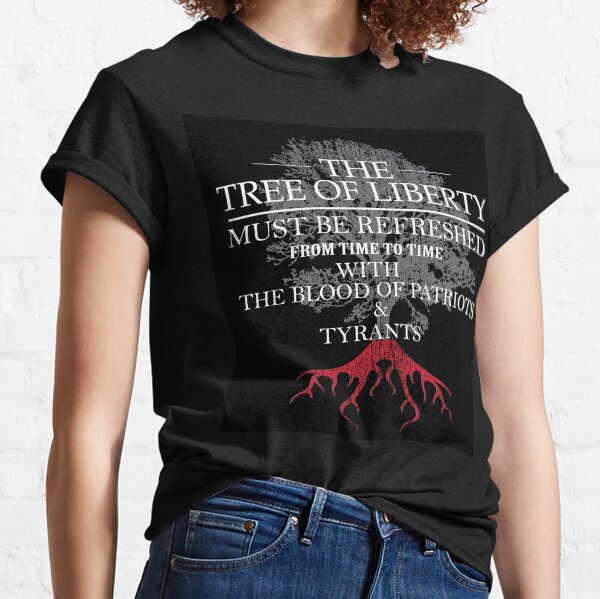 Item preview, The tree of liberty must be refreshed from time to time with the blood of patriots and tyrants.  Thomas Jefferson designed and sold by Graphic Master.