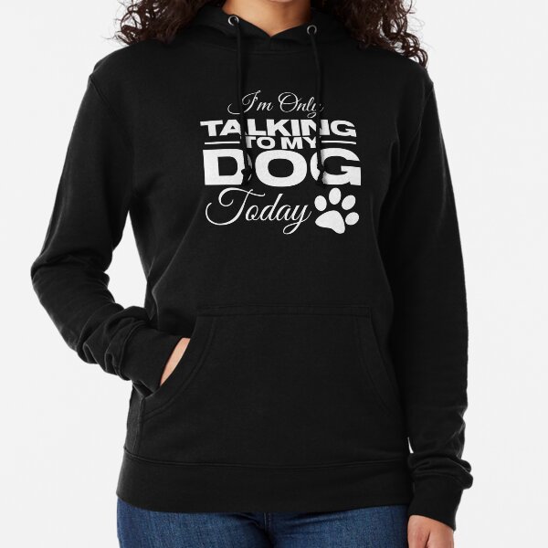 hoodies with dog sayings