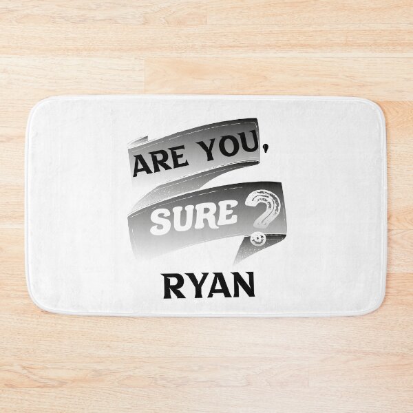 Item preview, Are You Sure Ryan, funny gift  designed and sold by DANT-shirts.