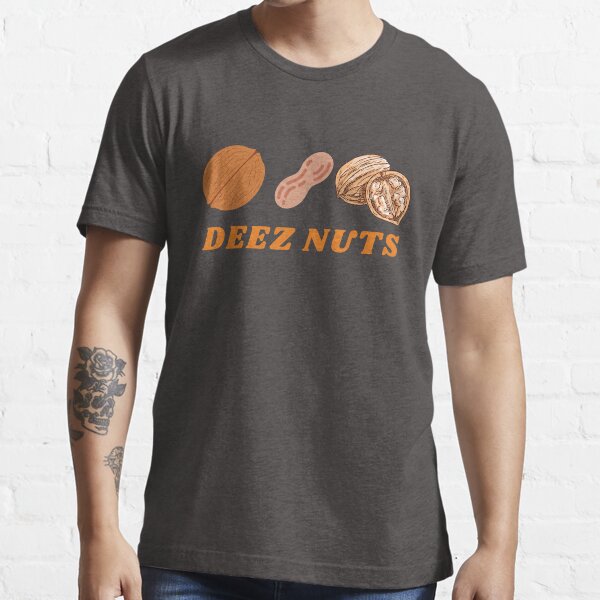 "Deez Nuts Nuts" Tshirt for Sale by purplepeppers Redbubble deez nuts tshirts deez t
