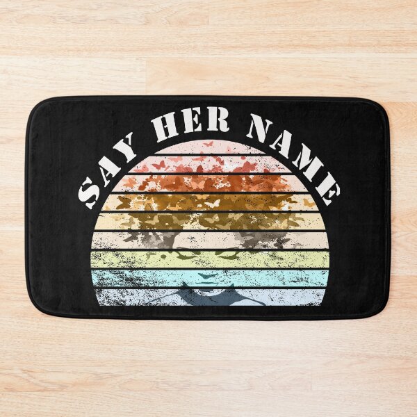 Item preview,     say her name designed and sold by Bachirdz.