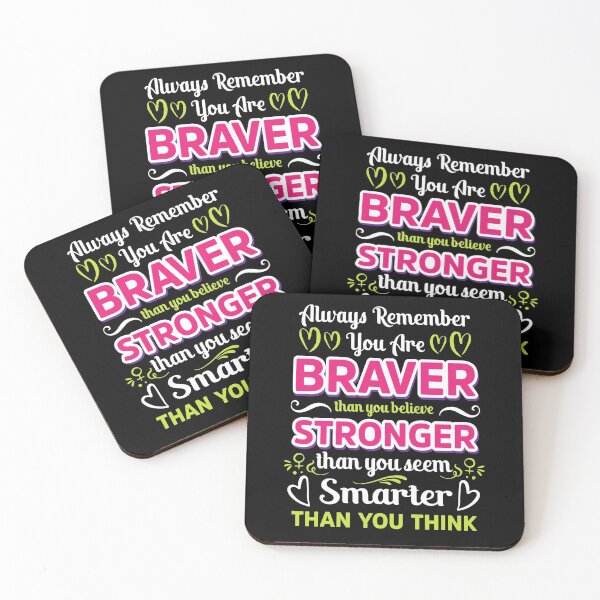 Item preview, Always Remember You are Braver than you believe Stronger than you seem Smarter thank you think designed and sold by Gordon Nelson.