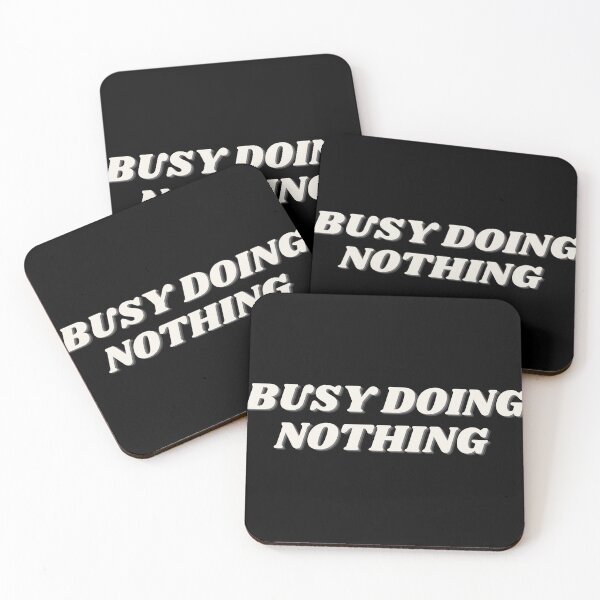 Item preview, Busy Doing Nothing designed and sold by Bonicrazypeople.