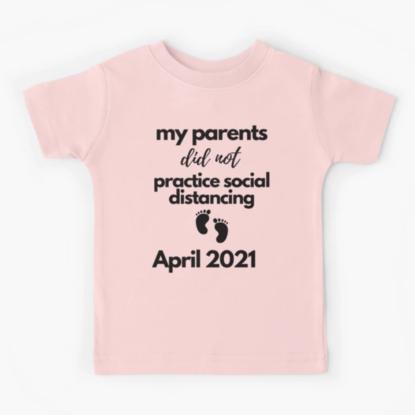 We Didn't Practice Social Distancing Maternity Shirt