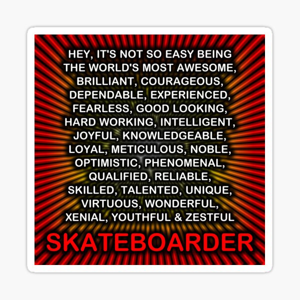 Hey, Itās Not So Easy Being ... Skateboarder Sticker