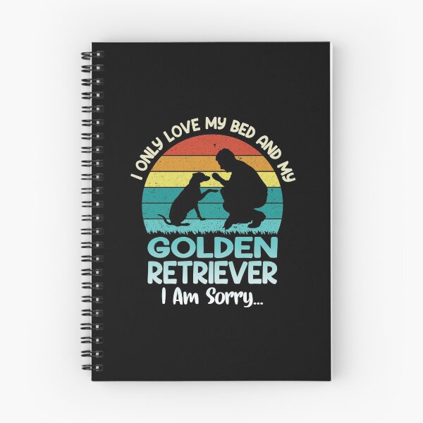 Item preview, i only  love my bed and my golden retriever i am sorry ,funny gift dog lovers designed and sold by yassiny.