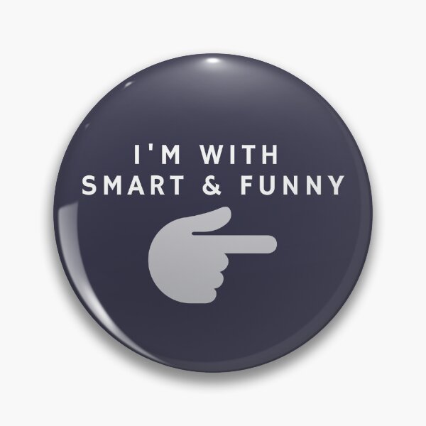Item preview, I'm With Smart and Funny designed and sold by FishWorldwide.