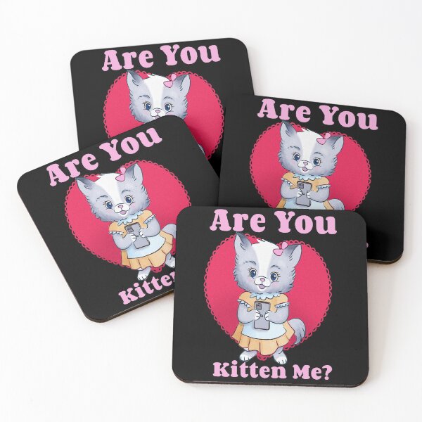 Item preview, Are You Kitten Me Right Meow designed and sold by PupnkittyMania ⭐⭐⭐⭐⭐.