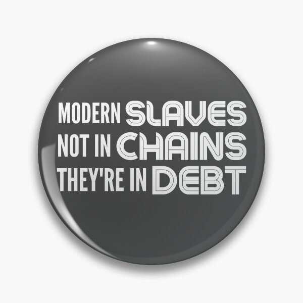 Item preview, Modern Slaves Not In Chains They're In Debt - Modern Day Slavery designed and sold by WonderWear.