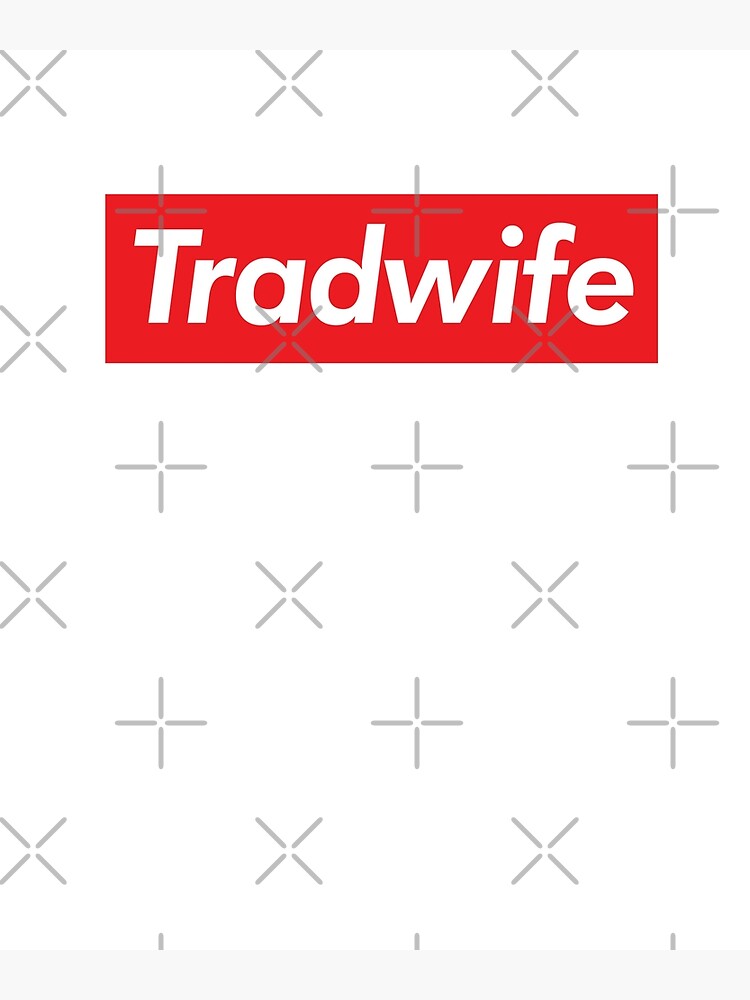 tradwife-trad-wife-traditional-housewife-homemaker-mother-poster-for