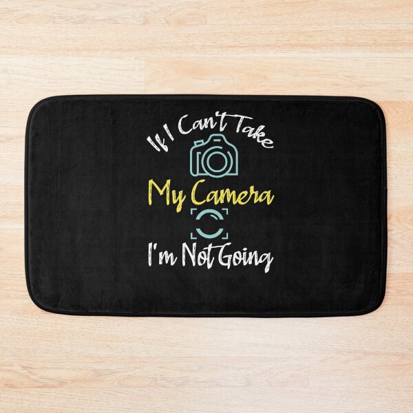 Item preview, If I can't take my camera I'm not going photography for beginners designed and sold by LANANIL.