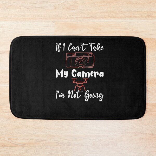 Item preview, If I can't take my camera I'm not going photography designed and sold by LANANIL.