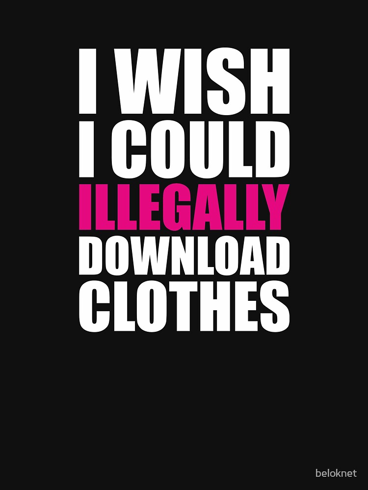 Illegally Download Clothes by beloknet