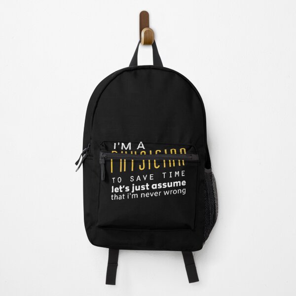 Item preview, I'm a physician To save time let's just assume that I am never wrong : Funny Gift Idea For Christmas And Birthdays designed and sold by Upper Class.