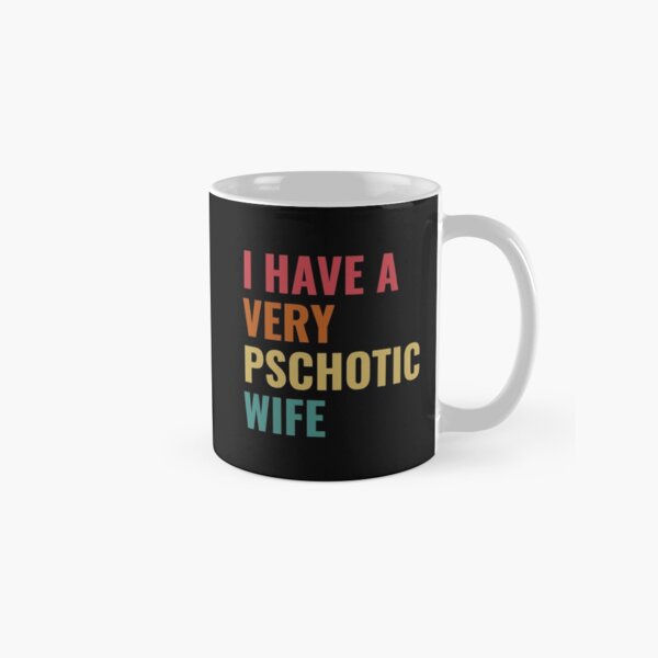 Item preview, I Have A Very Psychotic Wife, couple  designed and sold by SnapYourStyle.