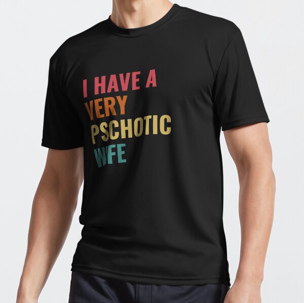 Item preview,  I Have A Very Psychotic Wife, couple  designed and sold by SnapYourStyle.