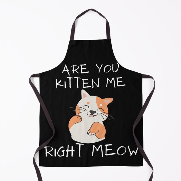 Item preview, are you kitten me right meow? designed and sold by notakename.
