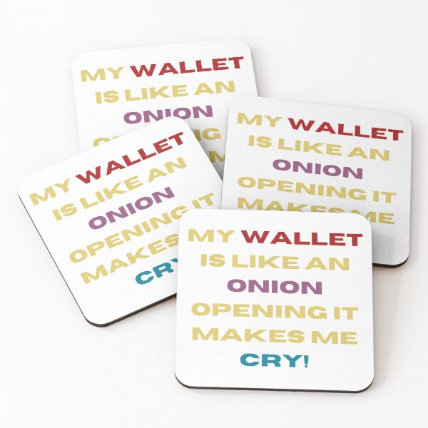 Item preview, My Wallet is like an onion opening it makes me cry designed and sold by FourNuns.