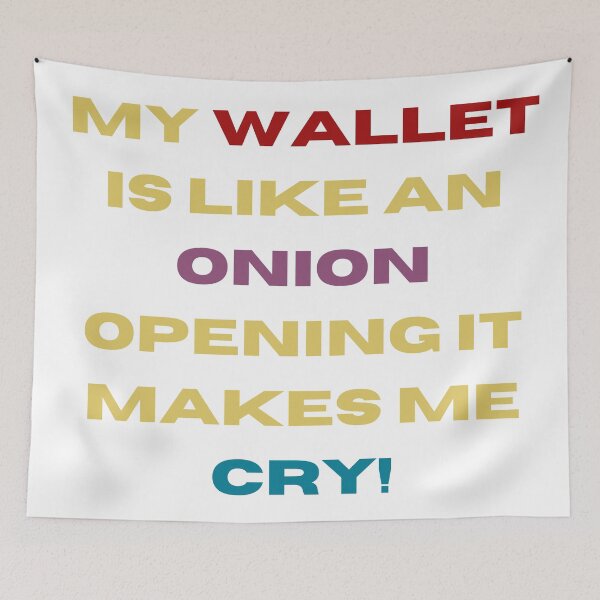 Item preview, My Wallet is like an onion opening it makes me cry designed and sold by FourNuns.