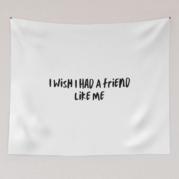 Item preview, I Wish I Had A Friend Like Me designed and sold by hax28.