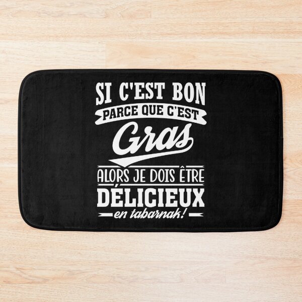 Item preview, Humor in French! If it's good because it's fatty then I must be delicious designed and sold by Sampik.