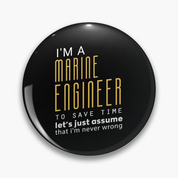 Item preview, I'm a marine engineer To save time let's just assume that I am never wrong : Funny Gift Idea For Christmas And Birthdays designed and sold by Upper Class.