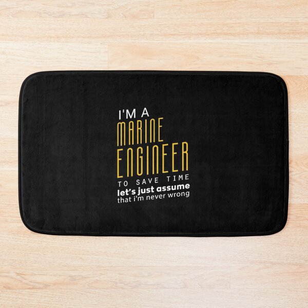 Item preview, I'm a marine engineer To save time let's just assume that I am never wrong : Funny Gift Idea For Christmas And Birthdays designed and sold by Upper Class.