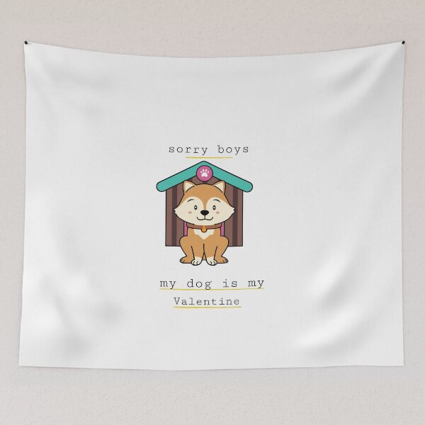 Item preview, sorry boys my dog is my valentine, funny valentine day, humor valentine  designed and sold by helkav.