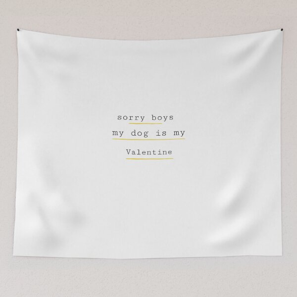 Item preview, sorry boys my dog is my valentine, funny valentine day, humor valentine  designed and sold by helkav.