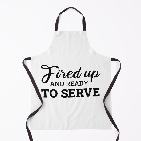 Item preview, Fired Up And Ready To Serve - Black designed and sold by FilipeFerreira.
