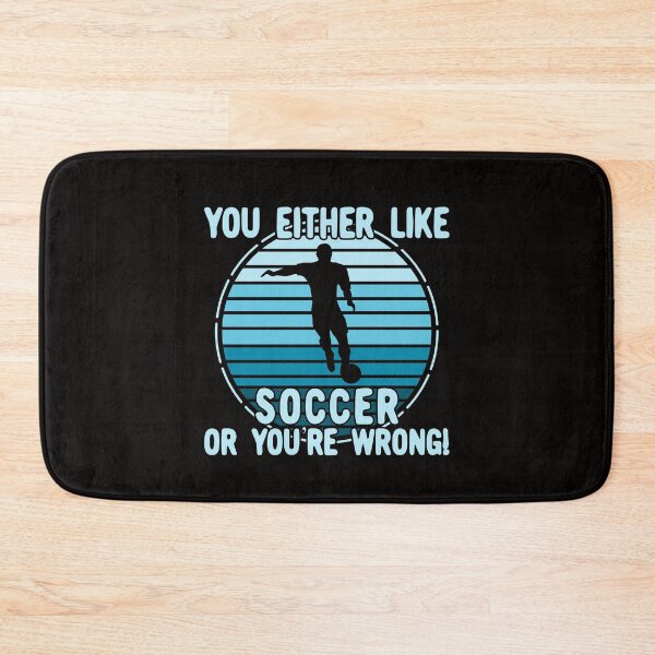 Item preview, You Either Like Soccer Or You're Wrong! designed and sold by Dan66.