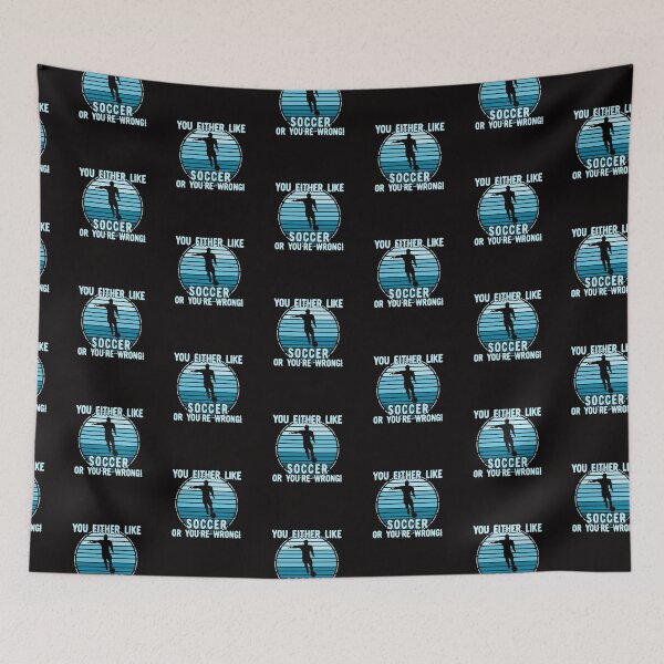 Item preview, You Either Like Soccer Or You're Wrong! designed and sold by Dan66.