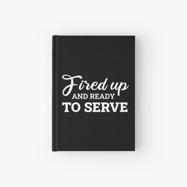 Item preview, Fired Up And Ready To Serve - White designed and sold by FilipeFerreira.