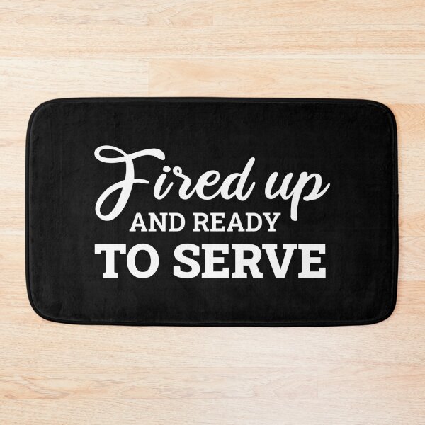 Item preview, Fired Up And Ready To Serve - White designed and sold by FilipeFerreira.