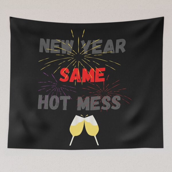 Item preview, New Year same Hot mess  designed and sold by walterjd.