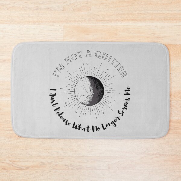 Item preview, I'm Not A Quitter, I Just Release What No Longer Serves Me Full Moon Design  designed and sold by MajestyMaker.