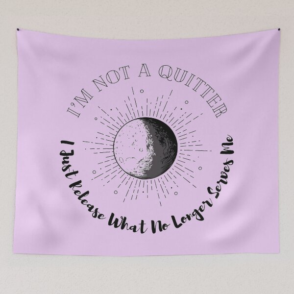 Item preview, I'm Not A Quitter, I Just Release What No Longer Serves Me Full Moon Design  designed and sold by MajestyMaker.