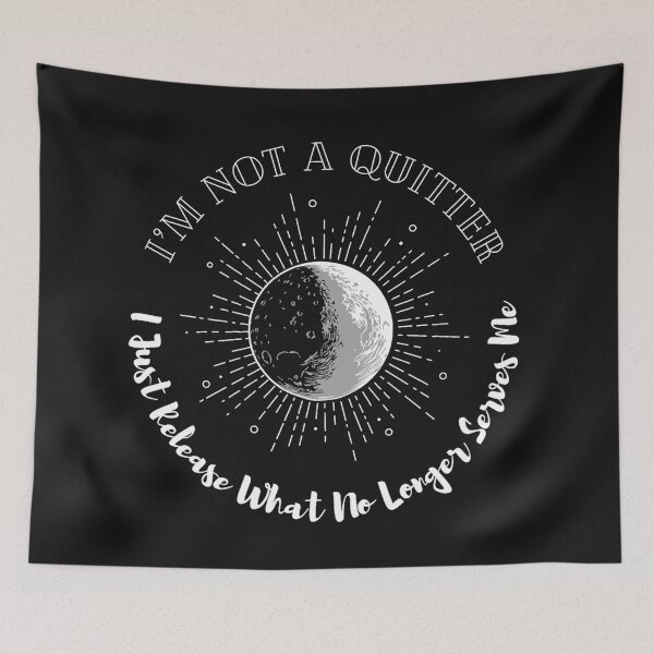 Item preview, I'm Not A Quitter, I Just Release What No Longer Serves Me Full Moon Design  designed and sold by MajestyMaker.