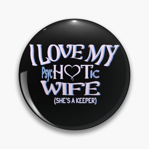 Item preview, I Have A Very Psychotic Wife She's A Keeper designed and sold by DzinesByEarle.